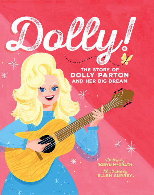 Book cover of Dolly!: The Story of Dolly Parton and Her Big Dream