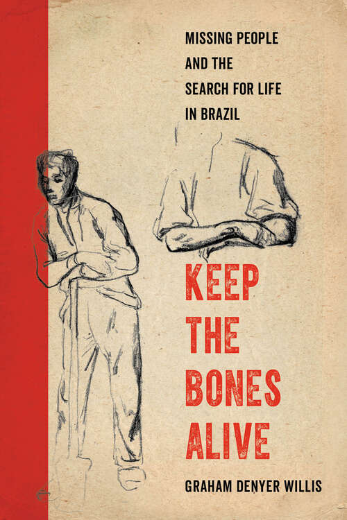 Book cover of Keep the Bones Alive: Missing People and the Search for Life in Brazil