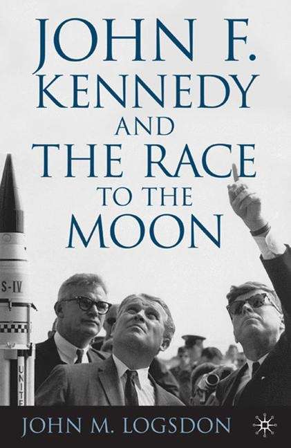 Book cover of John F. Kennedy and the Race to the Moon