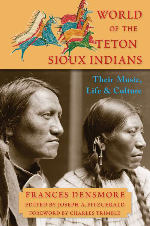 Book cover of World of the Teton Sioux Indians: Their Music, Life, and Culture