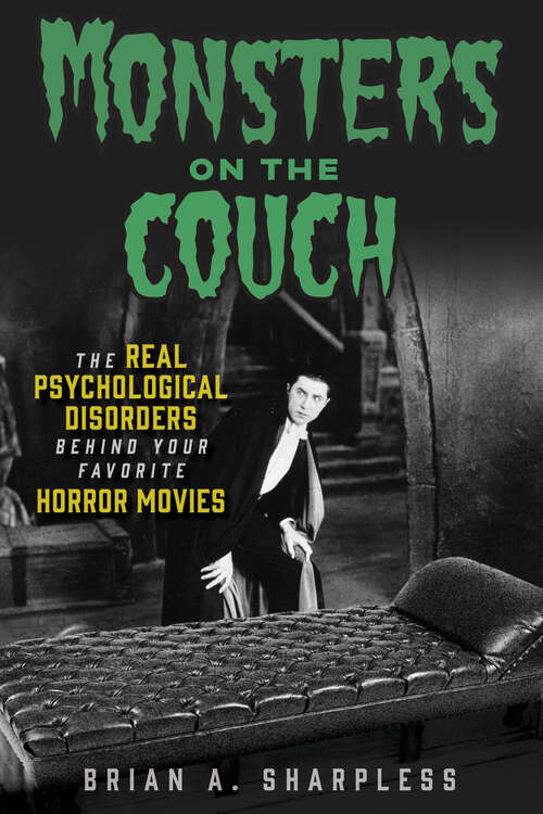 Book cover of Monsters on the Couch: The Real Psychological Disorders Behind Your Favorite Horror Movies