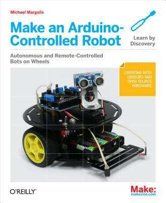 Book cover of Make an Arduino-Controlled Robot