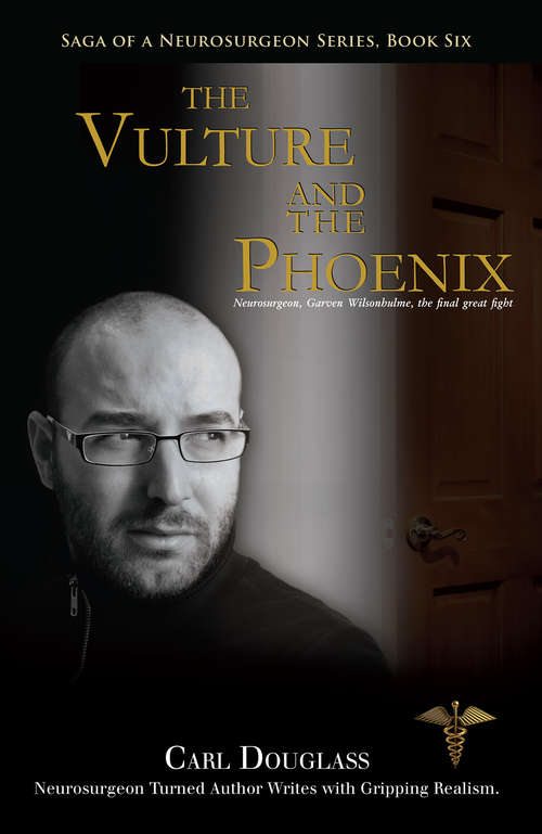 Book cover of The Vulture and the Phoenix: Neurosurgeon, Garven Wilsonhulme, the final great fight