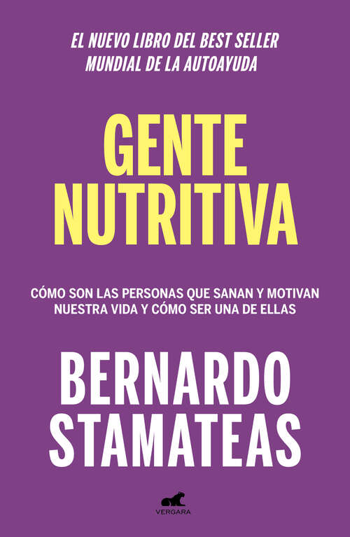 Book cover of Gente nutritiva: Cómo son las personas que sanan y motivan nuestra vida y cómo ser una de ellas
