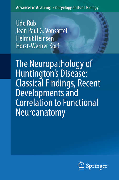 The Neuropathology of Huntington's Disease: Classical Findings, Recent Developments and Correlation to Functional Neuroanatomy