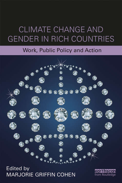 Book cover of Climate Change and Gender in Rich Countries: Work, public policy and action