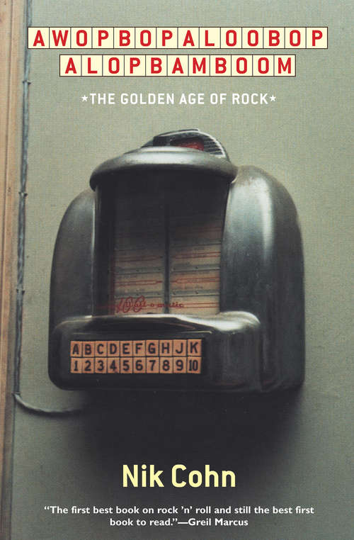 Book cover of Awopbopaloobop Alopbamboom: The Golden Age of Rock