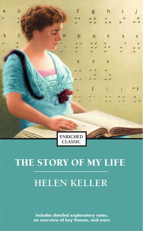 The Story of My Life: With Her Letters And A Supplementary Account Of Her Education (Enriched Classics)