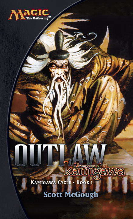 Book cover of Outlaw, Champions of Kamigawa (Magic: The Gathering, Kamigawa Cycle #1)