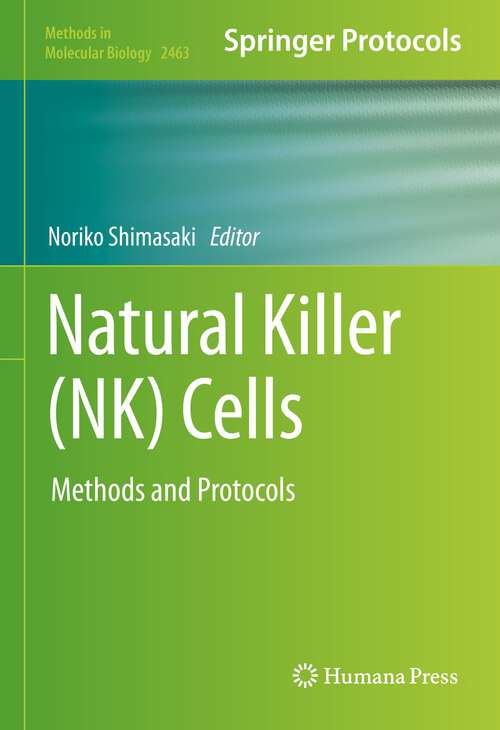 Book cover of Natural Killer: Methods and Protocols (1st ed. 2022) (Methods in Molecular Biology #2463)
