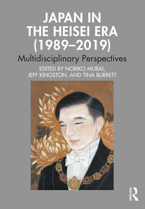 Japan in the Heisei Era (1989–2019): Multidisciplinary Perspectives