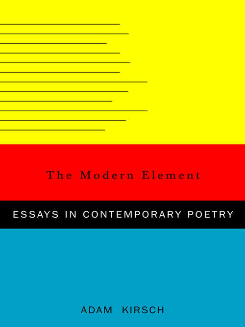 Book cover of The Modern Element: Essays on Contemporary Poetry