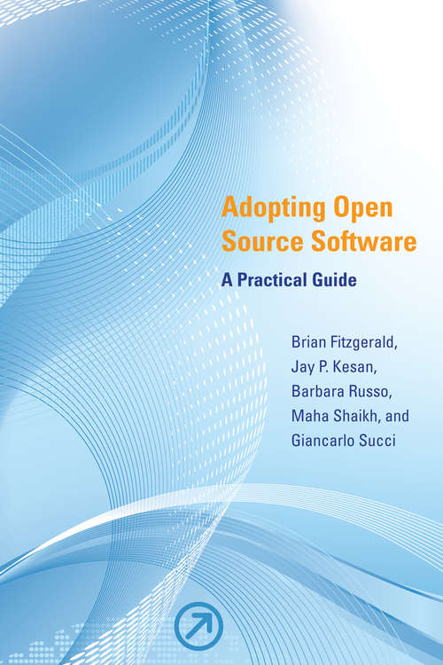 Adopting Open Source Software: A Practical Guide