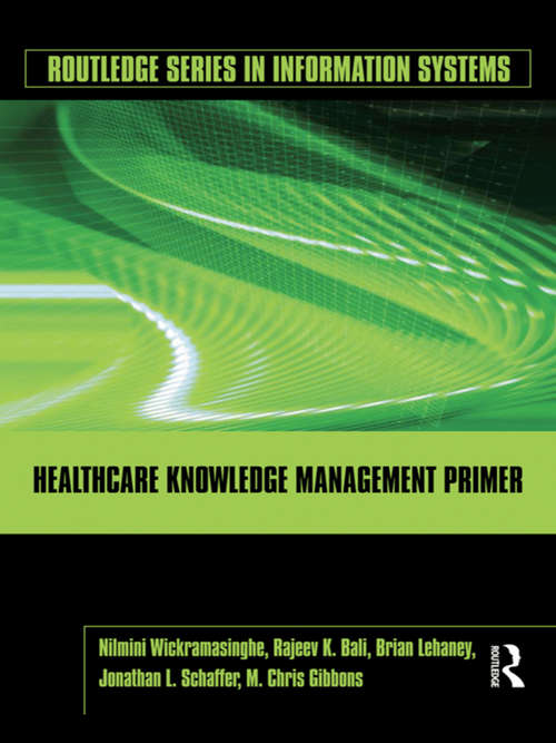 Healthcare Knowledge Management Primer (Routledge Series in Information Systems)