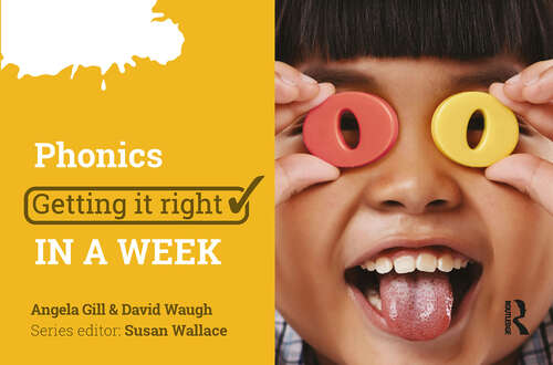 Book cover of Phonics: Getting it Right in a Week (1) (Getting it Right in a Week)