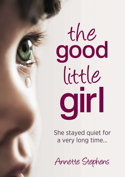 Book cover of The Good Little Girl: She Stayed Quiet For A Very Long Time... (Big Sky Publishing Ser.)