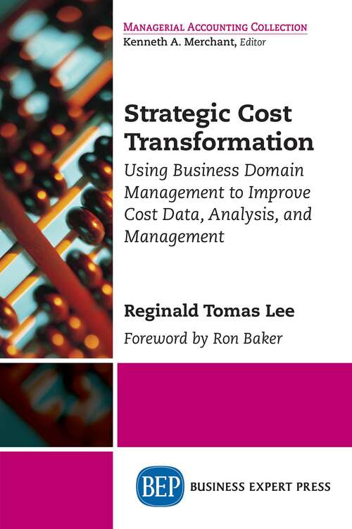 Book cover of Strategic Cost Transformation: Using Business Domain Management To Improve Cost Data, Analysis, and Management