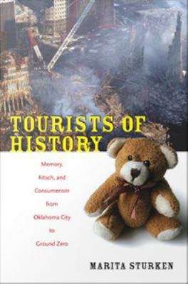 Book cover of Tourists of History: Memory, Kitsch, and Consumerism from Oklahoma City to Ground Zero