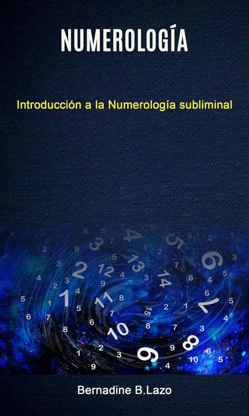 Book cover of Numerología: Comprende la información Divina que transmiten los números