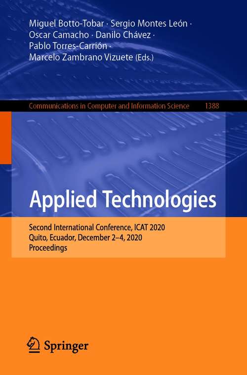 Applied Technologies: Second International Conference, ICAT 2020, Quito, Ecuador, December 2–4, 2020, Proceedings (Communications in Computer and Information Science #1388)