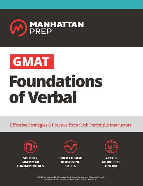 Book cover of GMAT Foundations of Verbal: Effective Strategies & Practice from 99th Percentile Instructors (Seventh Edition) (Manhattan Prep GMAT Strategy Guides)