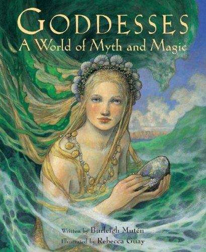 Book cover of Goddesses: A World of Myth and Magic