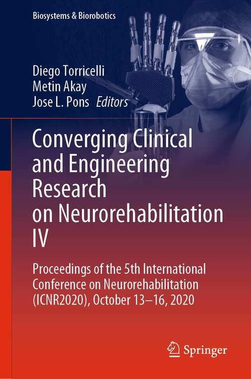 Book cover of Converging Clinical and Engineering Research on Neurorehabilitation IV: Proceedings of the 5th International Conference on Neurorehabilitation (ICNR2020), October 13–16, 2020 (1st ed. 2022) (Biosystems & Biorobotics #28)
