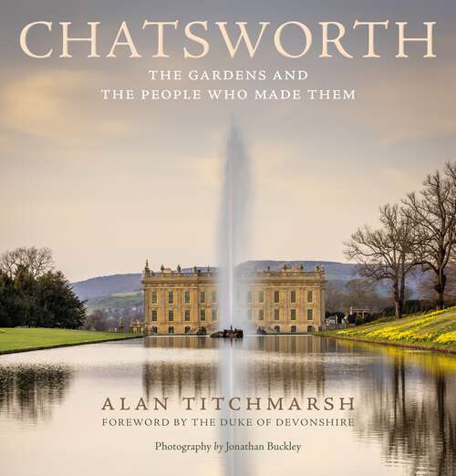Book cover of Chatsworth: The gardens and the people who made them