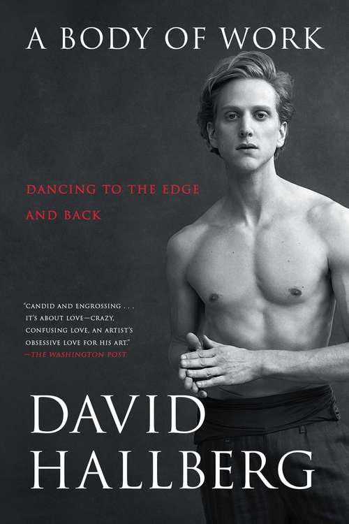 Book cover of A Body of Work: Dancing to the Edge and Back