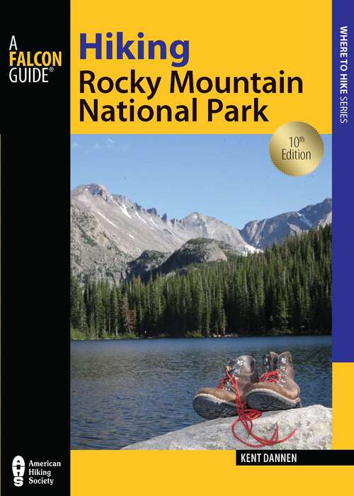 Book cover of Hiking Rocky Mountain National Park: Including Indian Peaks Wilderness (10th Edition) (Regional Hiking Series)