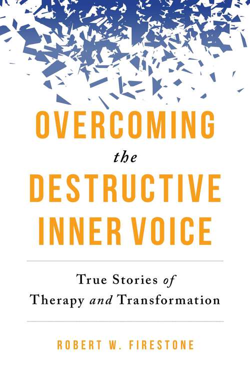 Book cover of Overcoming the Destructive Inner Voice: True Stories of Therapy and Transformation
