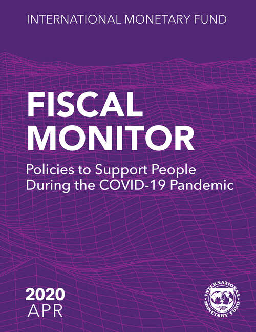 Book cover of Fiscal Monitor, April 2020: Policies To Support People During The Covid-19 Pandemic (Fiscal Monitor Ser.)