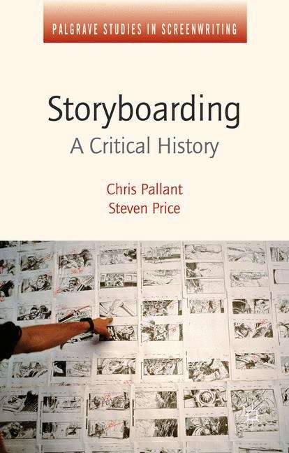 Book cover of Storyboarding: A Critical History (Palgrave Studies In Screenwriting)