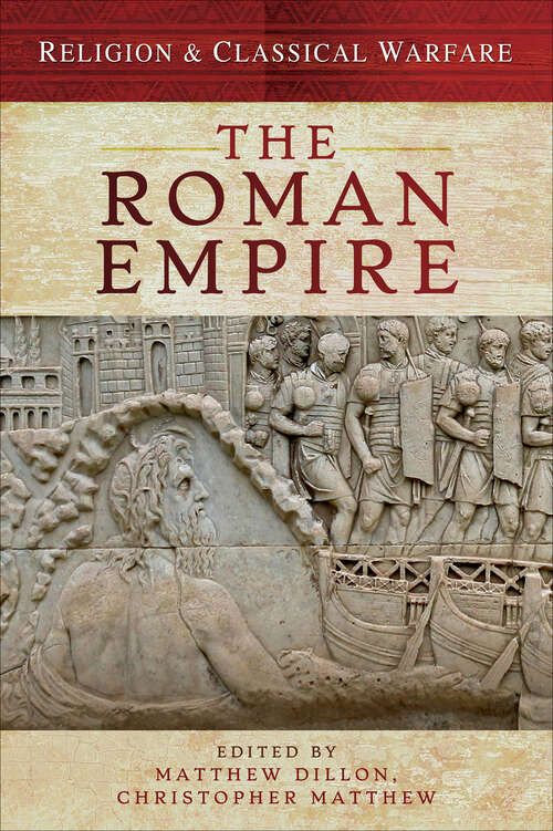 Book cover of The Roman Empire (Religion & Classical Warfare)