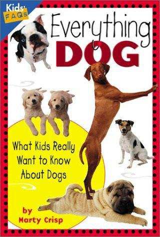 Book cover of Everything Dog: What Kids Really Want to Know about Dogs