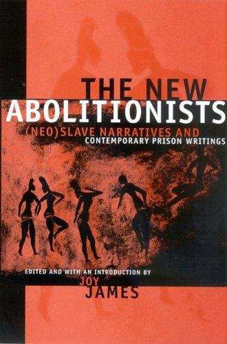 Book cover of The New Abolitionists: (Neo)Slave Narratives and Contemporary Prison Writings (SUNY Series, Philosophy and Race)