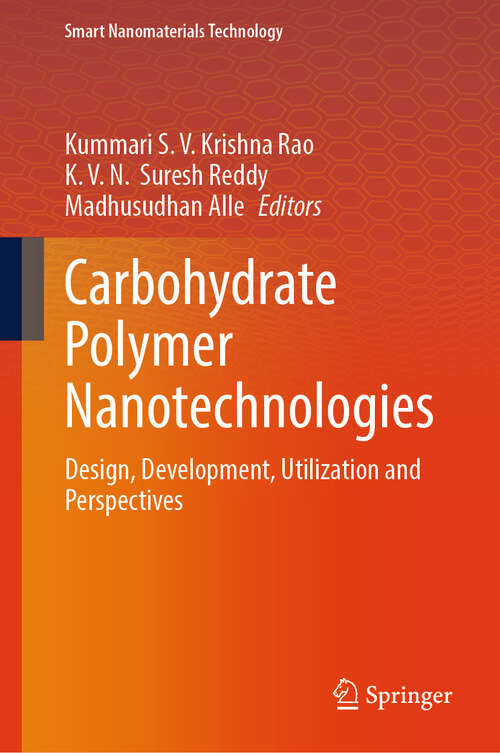 Book cover of Carbohydrate Polymer Nanotechnologies: Design, Development, Utilization and Perspectives (Smart Nanomaterials Technology)