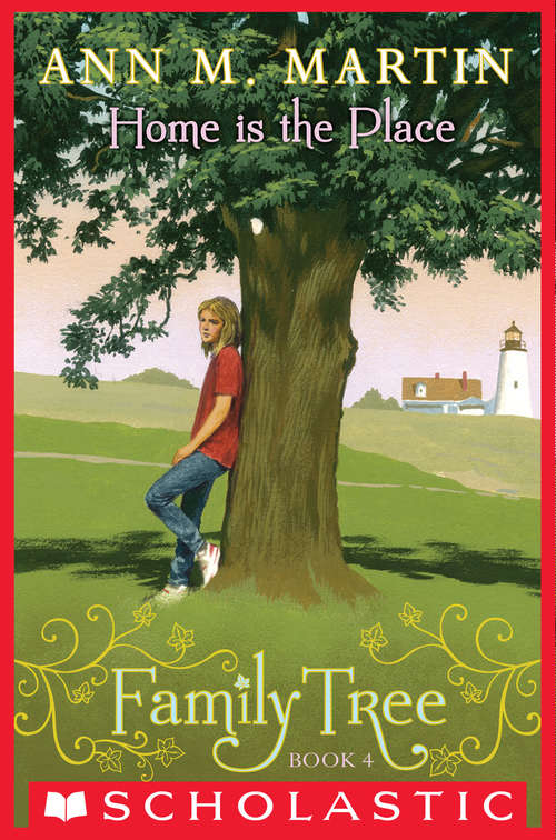 Book cover of Family Tree Book 4: Home Is the Place (Family Tree #4)