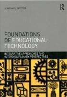 Foundations of Educational Technology: Integrative Approaches and Interdisciplinary Perspectives