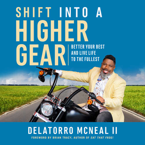 Book cover of The Shift into a Higher Gear: Better Your Best and Live Life to the Fullest