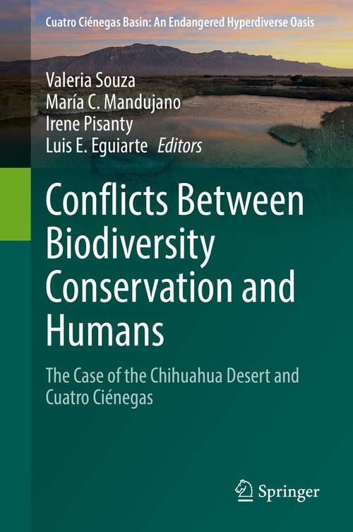 Conflicts Between Biodiversity Conservation and Humans: The Case of the Chihuahua Desert and Cuatro Ciénegas (Cuatro Ciénegas Basin: An Endangered Hyperdiverse Oasis)