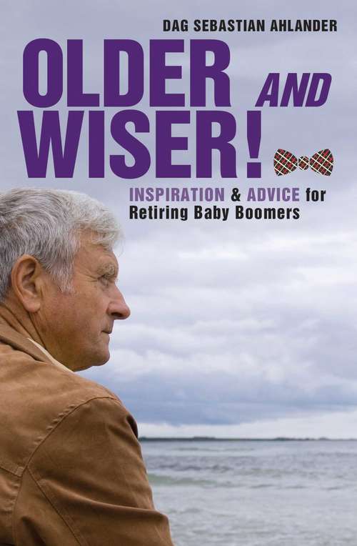 Book cover of Older and Wiser: Inspiration and Advice for Retiring Baby Boomers