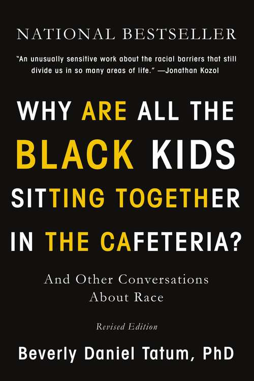 Book cover of Why Are All the Black Kids Sitting Together in the Cafeteria?