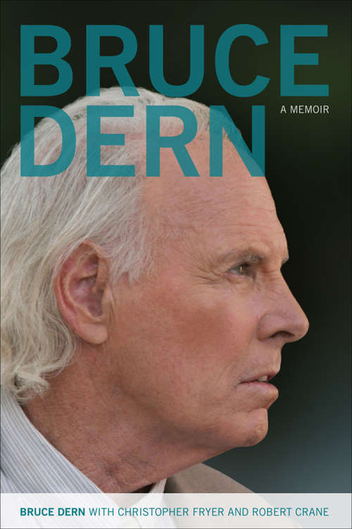 Bruce Dern: A Memoir (Screen Classics)