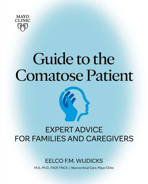 Book cover of Guide to the Comatose Patient: Expert advice for families and caregivers
