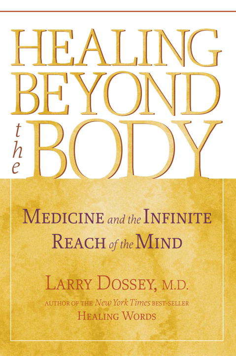 Book cover of Healing beyond the Body: Medicine and the Infinite Reach of the Mind