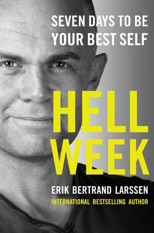 Hell Week: Seven Days to Be Your Best Self