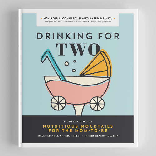 Book cover of Drinking for Two: Nutritious Mocktails for the Mom-To-Be