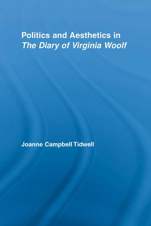 Book cover of Politics and Aesthetics in The Diary of Virginia Woolf (Studies in Major Literary Authors)