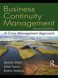Business Continuity Management, Second Edition: A Crisis Management Approach